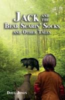 Jack and the Bear Scarin' Socks and Other Tales