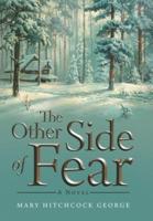 The Other Side of Fear: A Novel