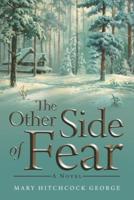 The Other Side of Fear: A Novel