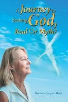 A Journey to Seeking God, Real or Myth?
