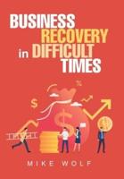 Business Recovery in Difficult Times