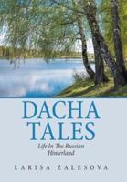 Dacha Tales: Life in the Russian Hinterland