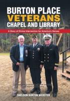 Burton Place Veterans Chapel and Library: A Story of Divine Intervention for America's Heroes