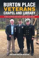 Burton Place Veterans Chapel and Library: A Story of Divine Intervention for America's Heroes