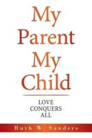 My Parent My Child: Love Conquers All