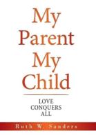 My Parent My Child: Love Conquers All