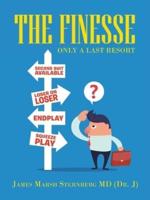 The Finesse: Only a Last Resort