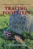 Tracing Footsteps: The Frasers of Scotland to Frazers of Virginia and West Virginia