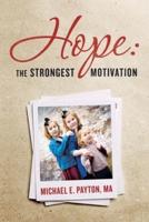 Hope:  the Strongest Motivation