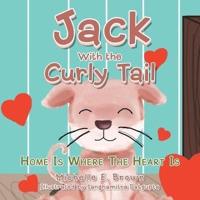 Jack with the Curly Tail: Home Is Where the Heart Is