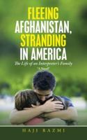 Fleeing Afghanistan, Stranding in America: The Life of an Interpreter's Family