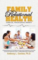 Family Relational Health, a Biblical, Psycho-Social Priority