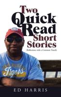 Two Quick Read Short Stories: (Reflections with a Common Touch)