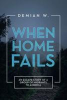 When Home Fails: An Escape Story of a Group of Migrants to America