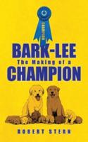 Bark-Lee: the Making of a Champion