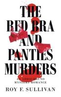 The Red Bra and Panties Murders: An Abbie/Bruno Mystery Romance