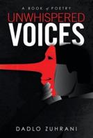 Unwhispered Voices: A Book of Poetry