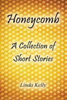 Honeycomb a Collection of Short Stories