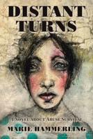 Distant Turns: A Novel About Abuse Survival