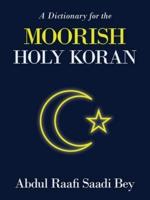 A Dictionary for the  Moorish Holy Koran