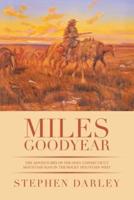 Miles Goodyear: The Adventures of the Only Connecticut Mountain Man in the Rocky Mountain West