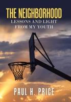 The Neighborhood: Lessons and Light from My Youth