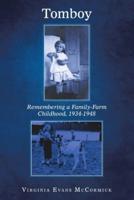 Tomboy: Remembering a Family-Farm Childhood, 1934-1948