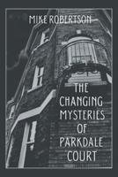 The Changing Mysteries of Parkdale Court