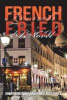 French Fried: A Novel