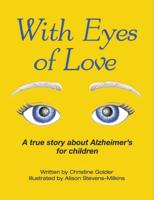 With Eyes of Love: A True Story About Alzheimer's for Children