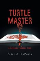 Turtle Master: A Passage Through Time
