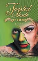 A Twisted Shade of Green: Betrayal