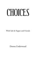 Choices: With Salt & Pepper and Friends
