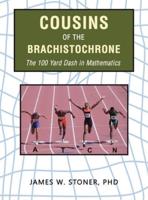 Cousins of the Brachistochrone: The 100 Yard Dash in Mathematics