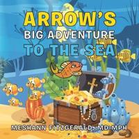 Arrow's Big Adventure to the Sea