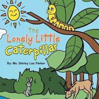 The Lonely Little Caterpillar