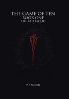 The Game of Ten: Book One the Red Blood