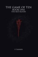The Game of Ten: Book One the Red Blood