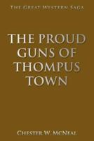 The Proud Guns of Thompus Town