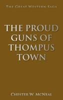 The Proud Guns of Thompus Town