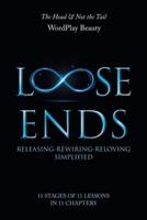 Loose Ends: Releasing-Rewiring-Reloving Simplified