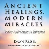 Ancient Healings, Modern Miracles
