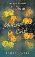 Philosophers Do Exist