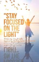 "Stay Focused on the Light"