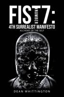 Fist Number 7 - 4th Surrealist Manifesto