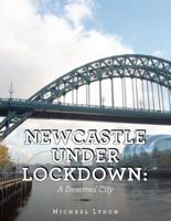 Newcastle Under Lockdown