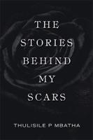 The Stories Behind My Scars