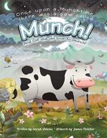 Once Upon a Munchtime There Was a Cow Called Munch!
