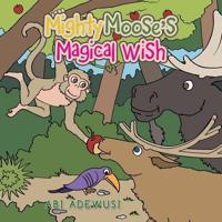 Mighty Moose's Magical Wish