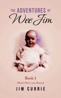 The Adventures of Wee Jim. Book 1 Mum's Heart Was Roasted